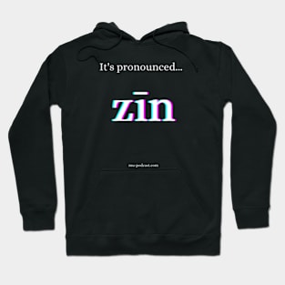 It's pronounced zīn! Hoodie